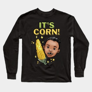 It's Corn! Long Sleeve T-Shirt